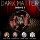 Patreon & Locals Limited Series: Dark Matter | Episode 5 (S01 E05 & E06) Patreon & Locals Limited Series: Dark Matter | Episode 5 (S01 E05 & E06)