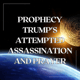 Prophecy Trump's Attempted Assassination and Prayer