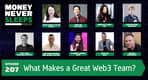 207: What Makes a Great Web3 Team
