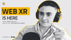 Why the Future of XR is Built on the WEB Why the Future of XR is Built on the WEB