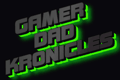 Gamer Dad Kronicles: Rob