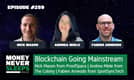 259: Blockchain Going Mainstream | Andrea Miele - The Colony | Fabien Arneodo - SportSyncTech | Nick Mason - ProofSpace