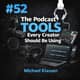 #52 The Podcast Tools Every Creator Should Be Using Right Now - Michael Klassen #52 The Podcast Tools Every Creator Should Be Using Right Now - Michael Klassen
