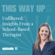 Seren Waldman: Unfiltered- Insights From a School Therapist