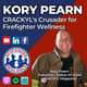 Kory Pearn—CRACKYL's Crusader for Firefighter Wellness | S4 E27