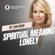 Spiritual Meaning of Feeling Lonely