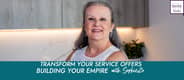 Transform Service Offers on Building Your Empire with SophieZo on WoMRadio Transform Service Offers on Building Your Empire with SophieZo on WoMRadio