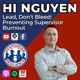 Hi Nguyen—Lead, Don't Bleed: Preventing Supervisor Burnout | S4 E20