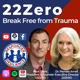 22ZERO: Break Free from Trauma | S3 E40