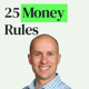 25 Money Rules (and When to Break Them) with Brian Feroldi