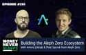 261: Building the Aleph Zero Ecosystem with Antoni Zolciak and Piotr Saczuk 261: Building the Aleph Zero Ecosystem with Antoni Zolciak and Piotr Saczuk