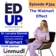 354: The Walmart Effect - with Dr. Lorraine (Lo) Stomski, Senior Vice President of Learning & Leadership at Walmart