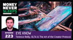 223: Eye Know | Terence Reilly, OLTA and the Art of the Creator Protocol 223: Eye Know | Terence Reilly, OLTA and the Art of the Creator Protocol