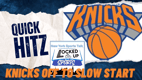 QUICK HITZ: KNICKS OFF TO SLOW START
