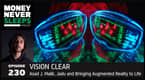 230: Vision Clear | Asad J. Malik, Jadu and Bringing Augmented Reality to Life