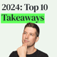 Top 10 Takeaways from 2024