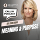 Call In Show | What is The Purpose & Meaning of Life?
