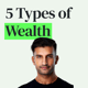 The 5 Types of Wealth with Sahil Bloom