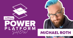 Harnessing the Power Platform: A Journey with Michael Roth Harnessing the Power Platform: A Journey with Michael Roth
