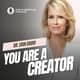 Daily Spirituality | You Are a Creator