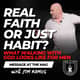Real Faith or Just Habit? What Walking with God Actually Looks Like for Men - Message at the MAG EP 946 Real Faith or Just Habit? What Walking with God Actually Looks Like for Men - Message at the MAG EP 946