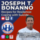 Joseph T. Bonanno—Recipes for Resilience: Coping with Suicide | S4 E8 Joseph T. Bonanno—Recipes for Resilience: Coping with Suicide | S4 E8