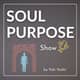 Recognizing Your Soul Purpose And How To Live It Fully Recognizing Your Soul Purpose And How To Live It Fully