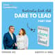Leadership Book Club: Dare to Lead by Brené Brown, Part One