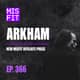 ARKHAM: New Misfit Affiliate Phase - E.366