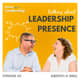 The New Playbook for Leadership Presence