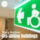 132 - Dis-abling buildings - fire safety features from wheelchair user perspective with Mary Button