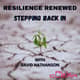 Resilience Renewed - Stepping Back In with guest David Nathanson