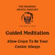 Guided Meditation: Allow Grace To Be Your Center Always