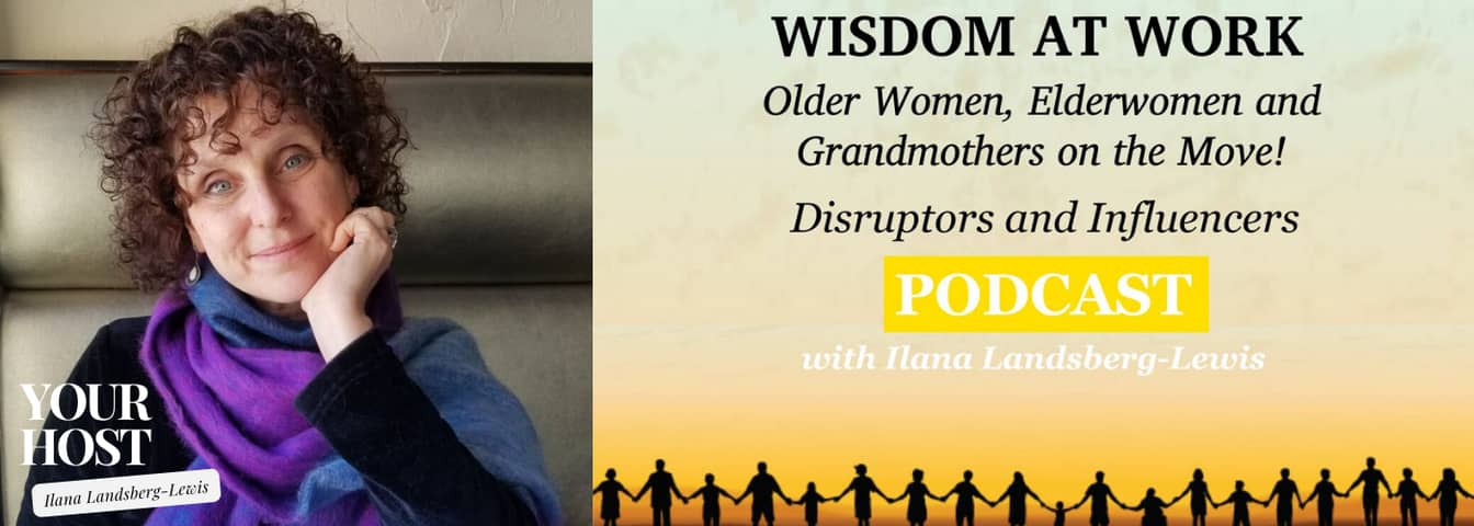 WISDOM AT WORK: : Older Women, Elderwomen, Grandmothers on the Move!