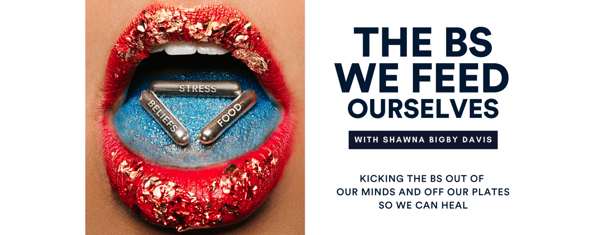 The BS We Feed Ourselves Podcast