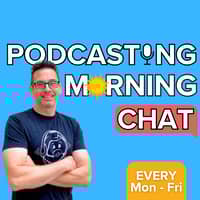 The Podcasting Morning Chat