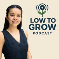 Low to Grow Low to Grow