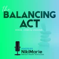 The Balancing Act: Highs, Lows & Lessons The Balancing Act: Highs, Lows & Lessons