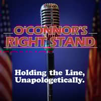 OConnors Right Stand - Bold, Conservative Podcast