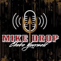 Mike Drop Mike Drop