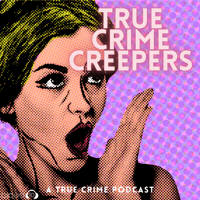 True Crime Creepers