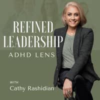 Refined Leadership: ADHD Lens