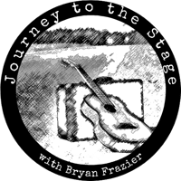 Journey to the Stage with Bryan Frazier Journey to the Stage with Bryan Frazier