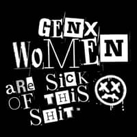 GenX Women are Sick of This Shit™!
