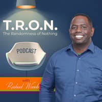 T.R.O.N. Podcast- The Randomness of Nothing Podcast