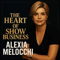The Heart Of Show Business With Alexia Melocchi
