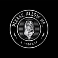 Please, Allow Me...A Podcast with John Clarke