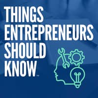 Things Entrepreneurs Should Know Things Entrepreneurs Should Know