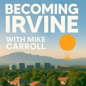 Becoming Irvine | With Mike Carroll
