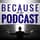 Because of My Podcast